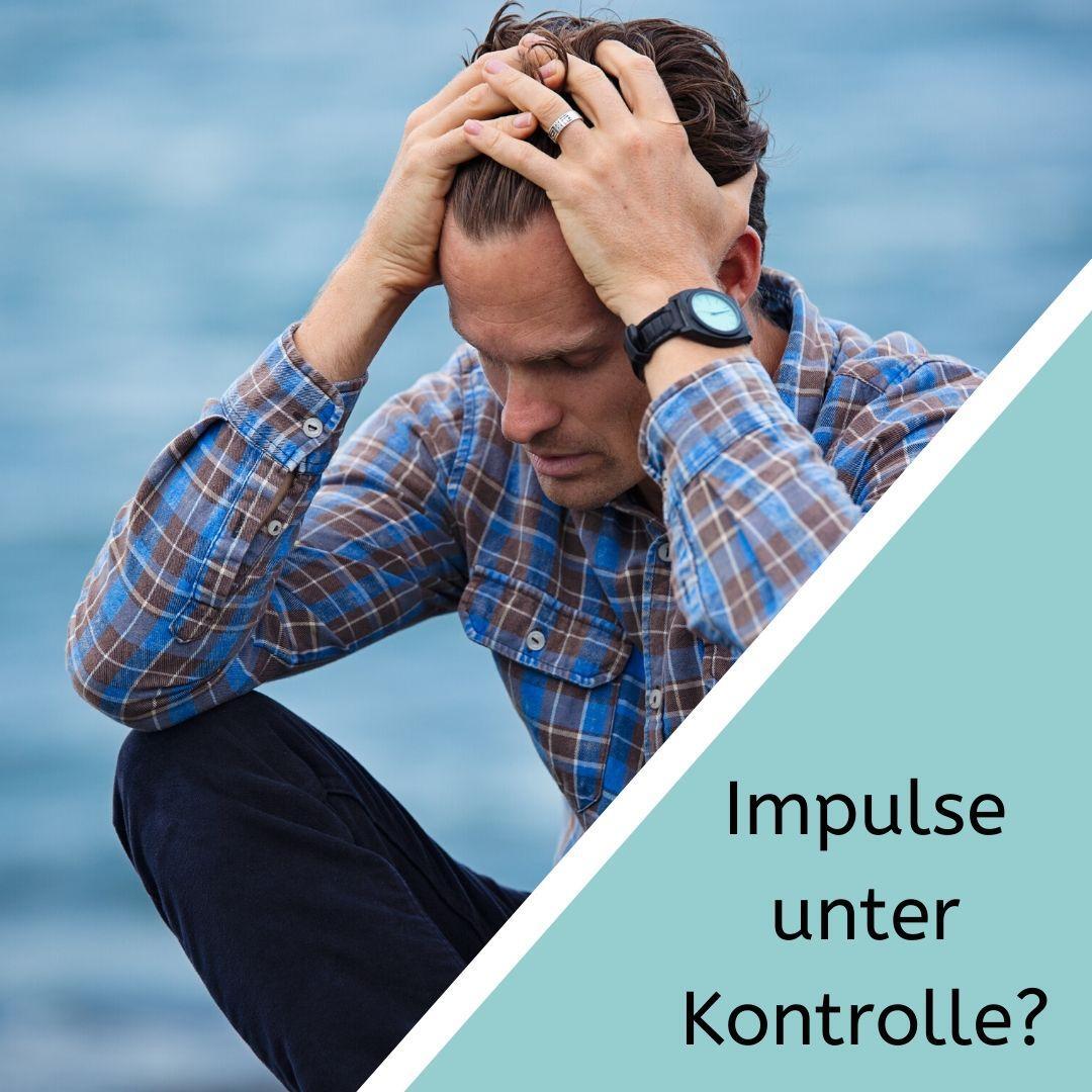 Impulsiv oder kontrolliert?